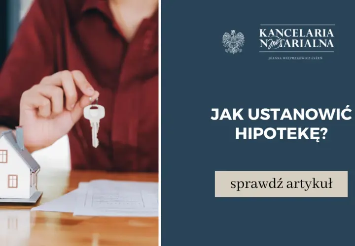 Ustanowienie hipoteki samemu czy przez notariusza – co wybrać?