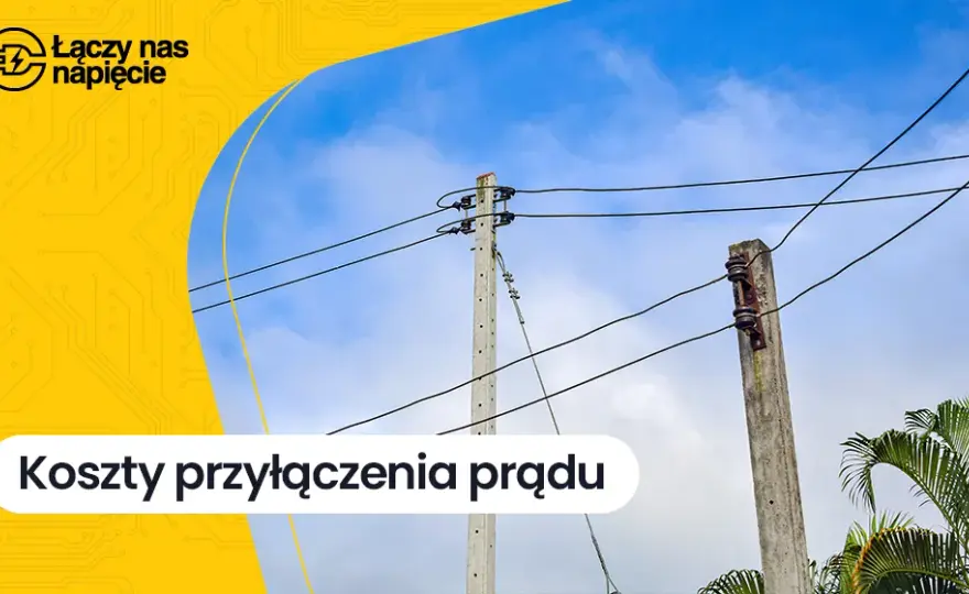 Ile kosztuje przyłącze prądu do działki? Sprawdź, co wpływa na cenę