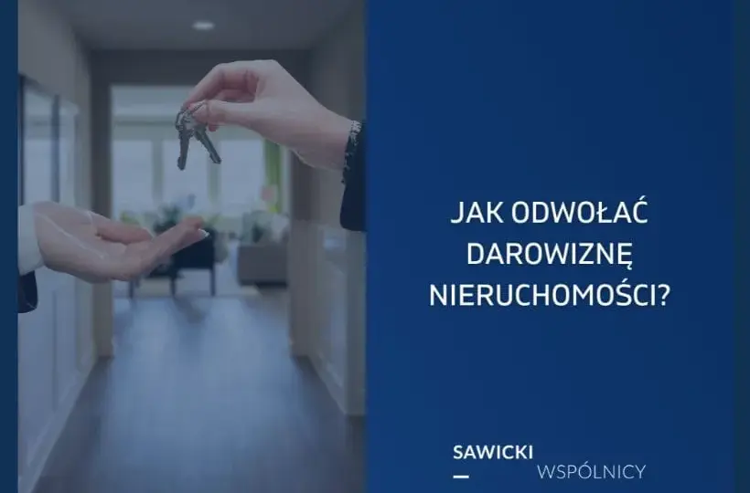 Jak odwołać darowiznę nieruchomości i uniknąć rażącej niewdzięczności